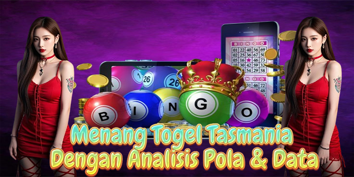 Menang Togel Tasmania Dengan Analisis Pola & Data