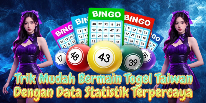Trik Mudah Bermain Togel Taiwan Dengan Data Statistik Terpercaya