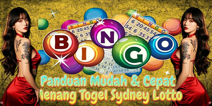 Panduan Mudah & Cepat Menang Togel Sydney Lotto